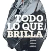 Todo lo que brilla