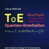 ToE; Neue Physik, Unsere Welt, erklärt durch die Quantengravitation