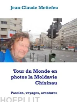 Tour du Monde en photos la Moldavie Chisinau