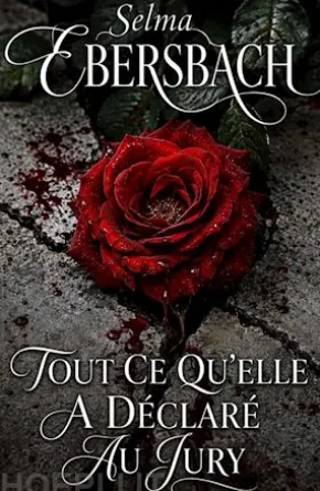 Tout Ce Qu'elle A Déclaré Au Jury