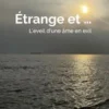 Étrange et ... L'éveil d'une âme en exil