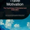 Travel Motivation: The Psychology of Wanderlust and Exploration