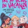 Tre amiche in vacanza