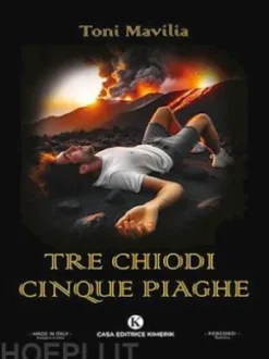 Tre chiodi cinque piaghe