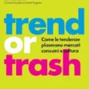 Trend or trash
