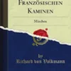 Träumereien an Französischen Kaminen