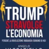 Trump stravolge l’economia
