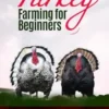 Turkey Farming for Beginners