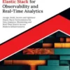 Ultimate Elastic Stack for Observability and Real-Time Analytics