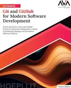 Ultimate Git and GitHub for Modern Software Development