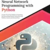 Ultimate Neural Network Programming with Python