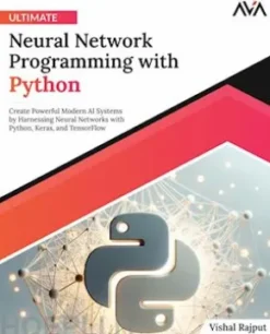 Ultimate Neural Network Programming with Python