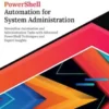 Ultimate PowerShell Automation for System Administration