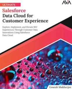 Ultimate Salesforce Data Cloud for Customer Experience