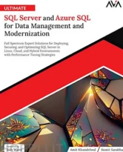 Ultimate SQL Server and Azure SQL for Data Management and Modernization