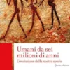 Umani da sei milioni di anni
