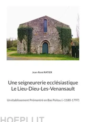 Une seigneurerie ecclésiastique Le Lieu-Dieu-Les-Venansault