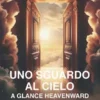 Uno sguardo al cielo - A glance heavenward