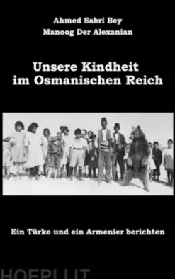 Unsere Kindheit im Osmanischen Reich