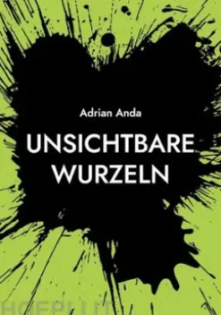 Unsichtbare Wurzeln