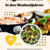 Vegan kochen in den Wechseljahren: Kochbuch mit 150 pflanzlichen Rezepten gegen Hitzewallungen, für starke Knochen & natürliche Balance (Inkl. Aroma-Wasser & Vitamin-Boost für Schlaf, Haut & Stimmung)