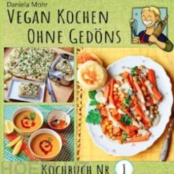 Vegan Kochen ohne Gedöns