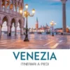 Venezia. Itinerari a piedi