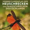 Verbreitungsatlas der Heuschrecken und Fangschrecken Deutschlands