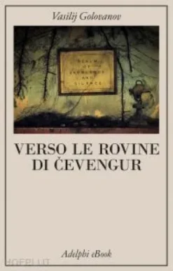 Verso le rovine di Cevengur