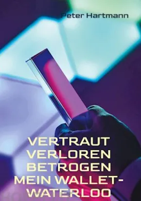 Vertraut. Verloren. Betrogen - Mein Wallet-Waterloo