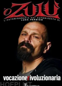 Vocazione rivoluzionaria. ‘O Zulù