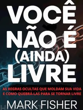 Você não é (ainda) livre (traduzido)