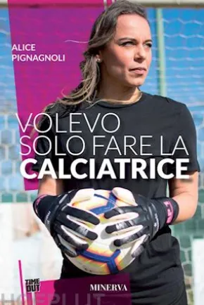 Volevo solo fare la calciatrice