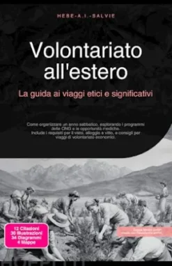 Volontariato all'estero: La guida ai viaggi etici e significativi