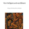 Von Heiligem und von Bösem