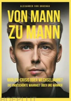 Von Mann zu Mann Midlife-Crisis oder Wechseljahre