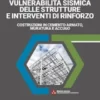 VULNERABILITÀ SISMICA DELLE STRUTTURE E INTERVENTI DI RINFORZO