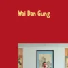 Wai Dan Gung