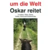 Wander-Reiten um die Welt, Oskar reitet