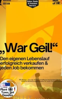 „War Geil!“ – Den eigenen Lebenslauf erfolgreich verkaufen & jeden Job bekommen