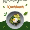 Wechseljahre Kochbuch: Dein Ernährungsplan für mehr Energie und Balance - 600 köstliche und einfache Rezepte für hormonelle Ausgeglichenheit, starken Stoffwechsel und strahlende Gesundheit