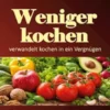 Weniger kochen