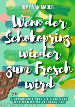 Wenn der Schokoprinz wieder zum Frosch wird