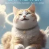 Whisker Kisses from Cat Heaven: Navigating Grief and Loss