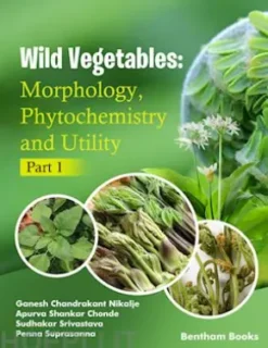 Wild Vegetables: Morphology, Phytochemistry and Utility - Part 1