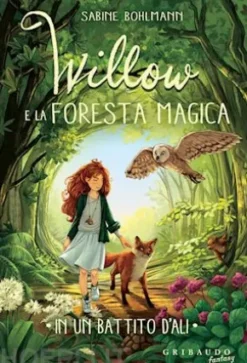 Willow e la foresta magica - In un battito d'ali