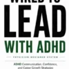 Wired to lead with ADHD
