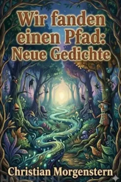 Wir fanden einen Pfad: Neue Gedichte