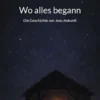 Wo alles begann