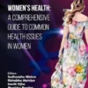 Women’s Health: A Comprehensive Guide to Common Health Issues in Women